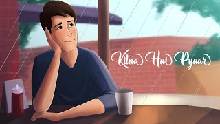 Kitna hai pyaar  A song dedicated to onesided love  Ashu Shukla [upl. by Nottarts]