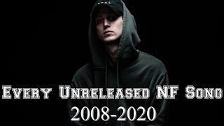 Every Unreleased NF Song 20082020 Very Rare [upl. by Anelem]