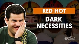 Dark Necessities  Red Hot Chili Peppers aula de guitarra [upl. by Gnanmos]