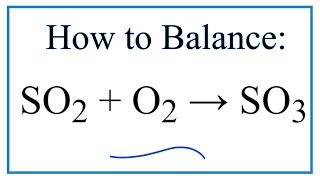 How to Balance SO2  O2  SO3 [upl. by Stein]