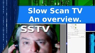 Ham Radio  SSTV Slow Scan Television an overview [upl. by Oek424]