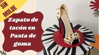 Zapato de Tacón SIN MOLDE en pasta de goma PASO A PASO👠 gum paste high heel shoe [upl. by Appleby]