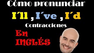 Cómo pronunciar I´ve I´d I´ll en INGLÉS  contracciones [upl. by Croteau]