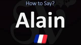 How to Pronounce Alain  French Names Pronunciation Guide [upl. by Zebe365]