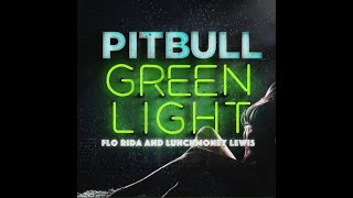 Pitbull  Greenlight Audio ft Flo Rida LunchMoney Lewis [upl. by Caldera170]