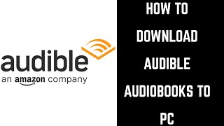 How to Download Audible Books to PC [upl. by Lalita]