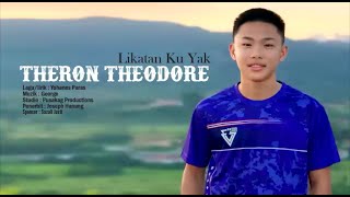 LIKATAN KU YAK  THERON THEODORE [upl. by Warfore772]