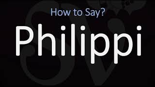 How to Pronounce Philippi CORRECTLY [upl. by Halbert]