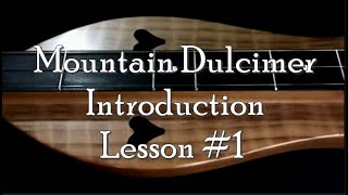 Lesson 1  Mountain Dulcimer Introduction [upl. by Nakada]