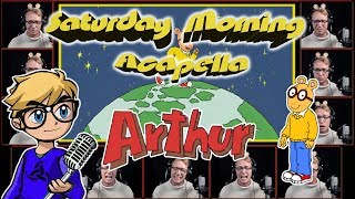 ARTHUR Theme  Saturday Morning Acapella [upl. by Othilie493]