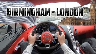 BIRMINGHAM to LONDON in a BUGATTI CHIRON  POV [upl. by Sharline]