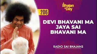 206  Devi Bhavani Maa Jaya Sai Bhavani Maa  Radio Sai Bhajans [upl. by Rikki]