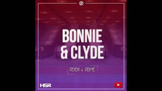 Aden x Asme  Bonnie amp Clyde Exklusiv Youtubelåt [upl. by Dibru]