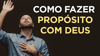 COMO FAZER PROPÓSITO COM DEUS  Veja o que a Bíblia Diz sobre Fazer Voto com Deus [upl. by Saqaw433]