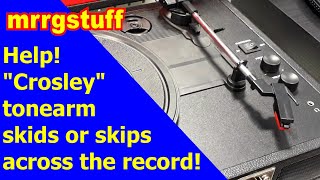 Help quotCrosleyquot tonearm skids or skips across the record [upl. by Steve]