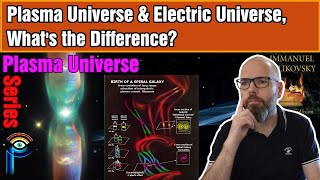 Plasma Universe amp Electric Universe Whats the Difference [upl. by Lede]