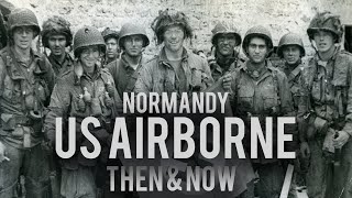 US Airborne in Normandy WWII Then amp Now  13 EPIC Photographs [upl. by Redna]