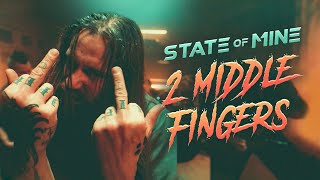 STATE of MINE  2 MIDDLE FINGERS Official Music Video [upl. by Harbert722]