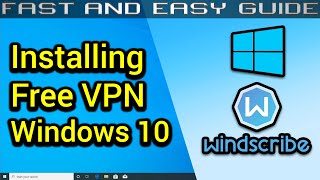 Get a VPN for Windows 10 in only 3 minutes Windscribe VPN [upl. by Larner192]