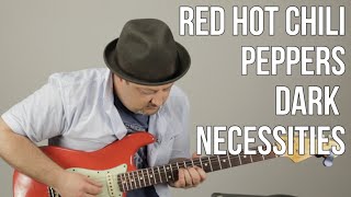 Red Hot Chili Peppers  Dark Necessities  Guitar Lesson  How to Play On Guitar  Tutorial [upl. by Aicilas]