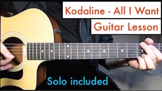 All I Want  Kodaline  Guitar Lesson Tutorial Chords  SOLO Lesson [upl. by Alex]