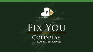 Coldplay  Fix You Sam Smith Cover  LOWER Key Piano Karaoke Instrumental [upl. by Ettesel]