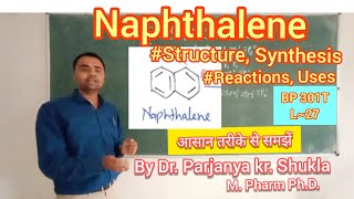 Naphthalene  Structure  Synthesis  Reactions  Uses  BP 301T  L27 [upl. by Nnairek]