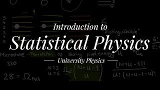 Introduction to Statistical Physics  University Physics [upl. by Zoldi]