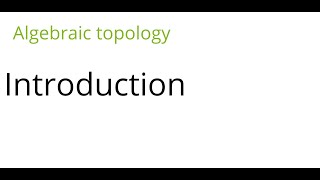 Algebraic topology Introduction [upl. by Eleda]