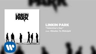 Valentines Day  Linkin Park Minutes To Midnight [upl. by Adnamor]