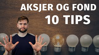 10 Tips Før Du Starter med Aksjer og Fond Aksjer For Nybegynnere 5 [upl. by Iene]