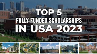 Top 5 Fully Funded Scholarships in USA 2023 [upl. by Zirkle]