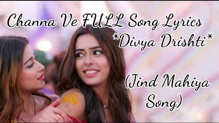 Channa Ve FULL SONG  Divya Drishti Serial song  Jind Mahiya Song  Star Plus  HD Lyrical Video [upl. by Moon164]