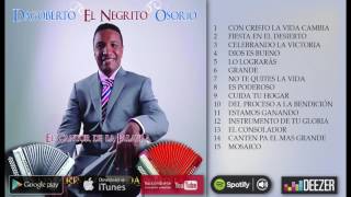 Dagoberto quotEl Negritoquot Osorio  Con Cristo La Vida Cambia Disco Completo [upl. by Yeta]