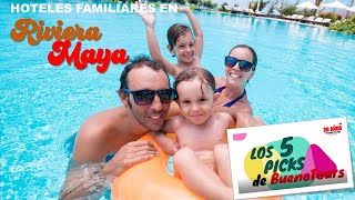 Hoteles para niños en RIVIERA MAYA Los 5 Picks de BuenoTours [upl. by Nnylaj28]