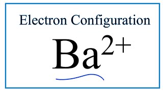 Ba 2 Electron Configuration Barium Ion [upl. by Josephine]