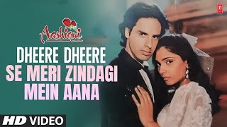 Dheere Dheere Se Meri Zindagi Mein Aana Full Song  Aashiqui  Rahul Roy Anu Agarwal  TSeries [upl. by Ainez]