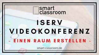 IServ Videokonferenz  Einen Videokonferenzraum erstellen  smartclassroomde [upl. by Pamela]