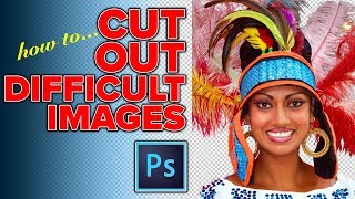 How to CUT OUT IMPOSSIBLE images in Photoshop [upl. by Wayland]