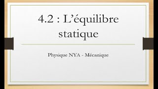 Mécanique  42  Léquilibre statique [upl. by Nahsar]