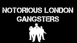 The Top 7 Most Known GANGSTERS Of LONDON [upl. by Lambert180]