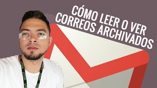 Cómo VER o LEER un CORREO ARCHIVADO en GMAIL 📝 [upl. by Gnoy681]