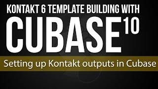 How to Setup Kontakt Outputs in Cubase [upl. by Metzger969]