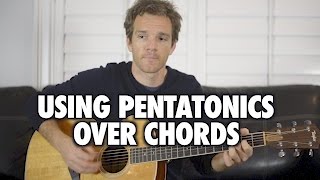 Using Pentatonics with Guitar Chords [upl. by Waddle]