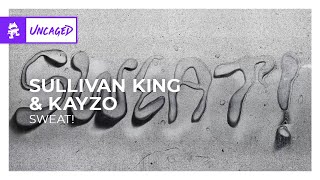 Sullivan King amp Kayzo  SWEAT Monstercat Release [upl. by Idolla]