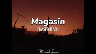 Magasin  Eraserheads Lyrics 🎶🎶 [upl. by Hourihan]