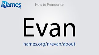 How to Pronounce Evan [upl. by Tse387]