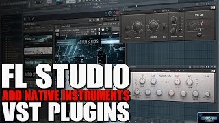 FL STUDIO  ADD NATIVE INSTRUMENTS VST PLUGINS [upl. by Trust]