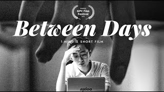 Between Days 2021  1Minute Short Film  1st Winner MPC Film Festival [upl. by Melar340]