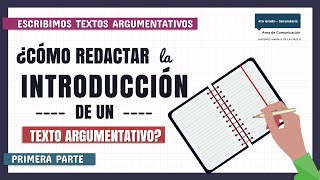 REDACTAR LA INTRODUCCIÓN DE UN TEXTO ARGUMENTATIVO  PARTE 1 [upl. by Longwood613]